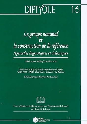 Beispielbild fr Le groupe nominal et la construction de la rfrence : Approches linguistiques et didactiques zum Verkauf von Gallix