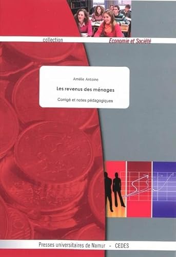 Beispielbild fr Les revenus des mnages: Corrig et notes pdagogiques [Broch] Antoine, Amlie zum Verkauf von BIBLIO-NET