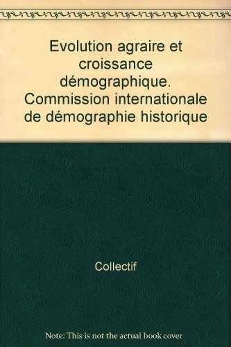 Beispielbild fr Evolution agraire et croissance dmographique. Commission internationale de dmographie historique zum Verkauf von Ammareal