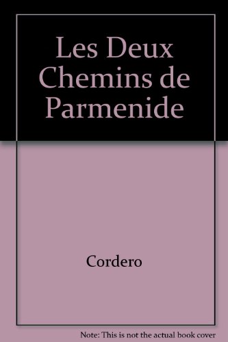 Imagen de archivo de Deux chemins de Parmnide (Les) a la venta por Librairie La Canopee. Inc.