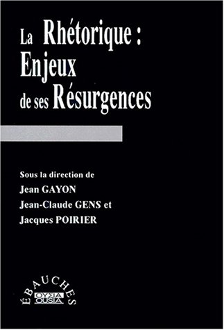 Beispielbild fr La rhtorique: Enjeux de ses rsurgences zum Verkauf von Ammareal