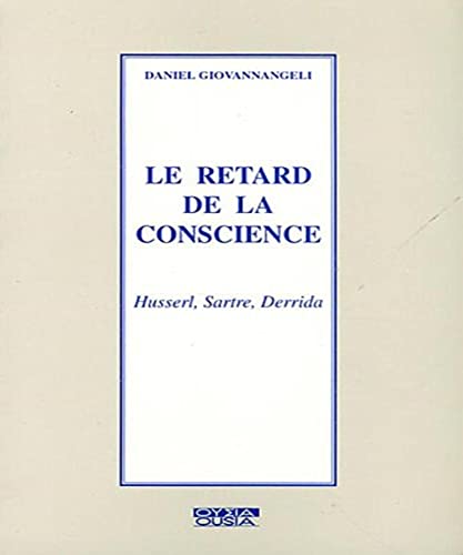 9782870600856: Le retard de la conscience: Husserl, Sartre, Derrida