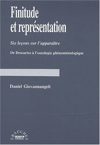 Beispielbild fr Finitude et reprsentation. : Six leons sur l'apparatre, De Descartes  l'ontologie phnomnologique zum Verkauf von Gallix