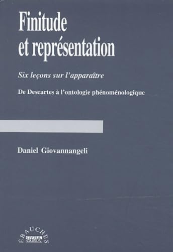 9782870601013: Finitude et reprsentation.: Six leons sur l'apparatre, De Descartes  l'ontologie phnomnologique