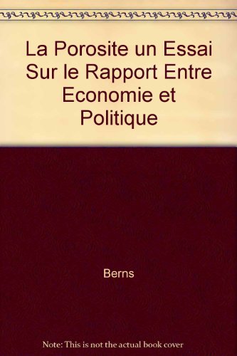 Beispielbild fr La Porosite un Essai Sur le Rapport Entre Economie et Politique zum Verkauf von Gallix