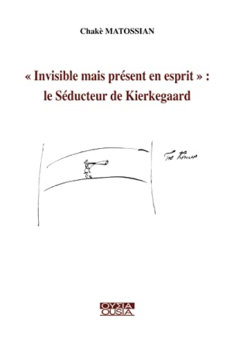 Beispielbild fr Invisible mais prsent en esprit: le Sducteur de Kierkegaard zum Verkauf von Gallix