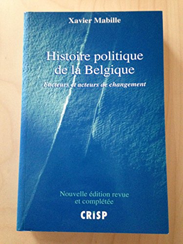 Stock image for Histoire politique de la Belgique: Facteurs et acteurs de changement for sale by WorldofBooks