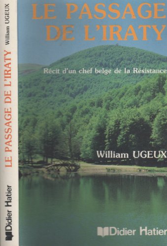 Stock image for Le passage de l'Iraty : Recit d'un chef belge de la resistance for sale by Ammareal