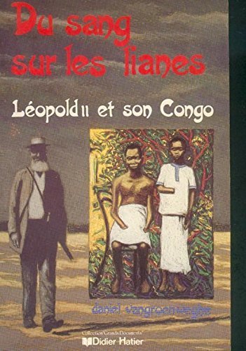 9782870885611: DU SANG SUR LES LIANES.LEOPOLD II ET SON CONGO