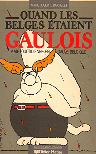 Beispielbild fr Quand les Belges taient Gaulois. La vie quotidienne en Gaule Belgique. zum Verkauf von Ammareal