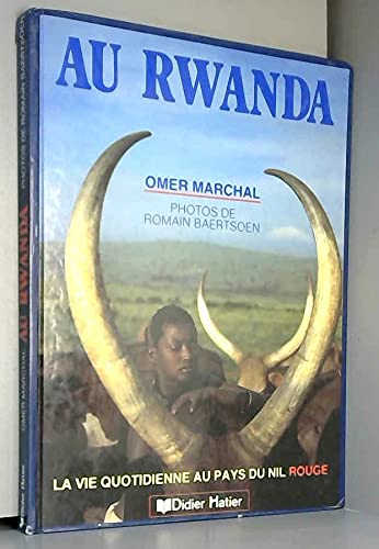 Stock image for Au Rwanda: La vie quotidienne au pays du Nil rouge (French Edition) for sale by Wonder Book