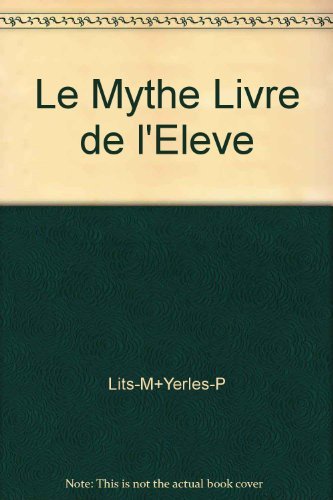 9782870886489: Le mythe livre de l'eleve (Didier)