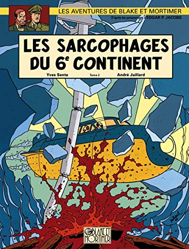 Les Sarcophages du 6e Continent. Les Aventures de Blake et Mortimer - Tome 2.