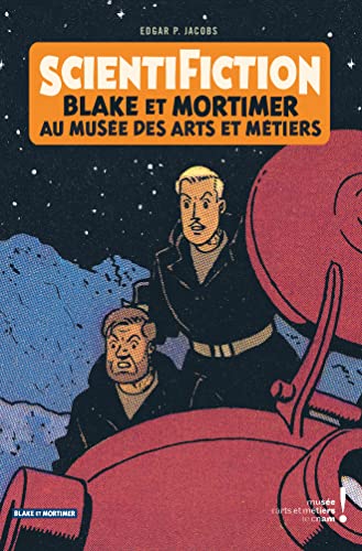 Beispielbild fr Blake & Mortimer - Hors-srie - Tome 12 - Scientifiction - Catalogue d'exposition (Arts et Mtiers) zum Verkauf von Gallix