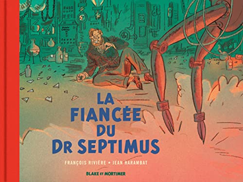 Beispielbild fr Blake & Mortimer - Hors-srie - Tome 11 - La Fiance du Dr Septimus - Collection Le Nouveau Chapitre zum Verkauf von Gallix