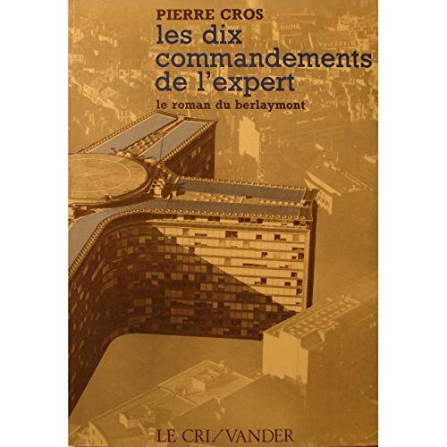 Beispielbild fr Les dix commandements de l'expert - le roman du berlaymont zum Verkauf von medimops