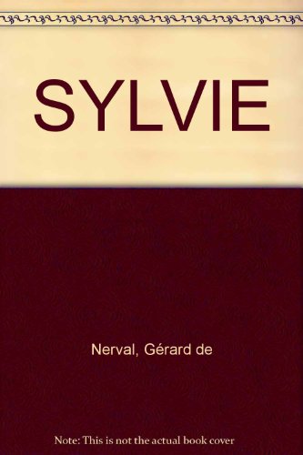 Sylvie by Nerval, Gérard de - Gérard de Nerval