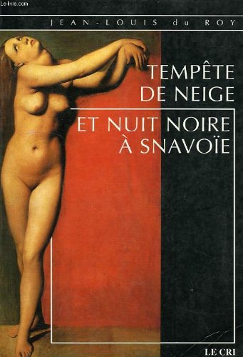 Beispielbild fr TEMPETE DE NEIGE ET NUIT NOIRE A SNAVOIE Du Roy zum Verkauf von LIVREAUTRESORSAS