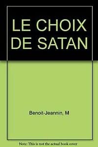 Stock image for LE CHOIX DE SATAN for sale by Librairie Le Lieu Bleu Paris