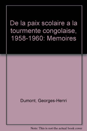 Beispielbild fr 1958-1960 DE LA PAIX SCOLAIRE A LA TOURMENTE CONGO zum Verkauf von medimops