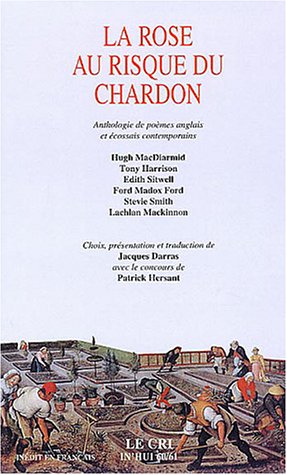 9782871063193: La rose au risque du chardon: Anthologie de pomes anglais et cossais contemporains