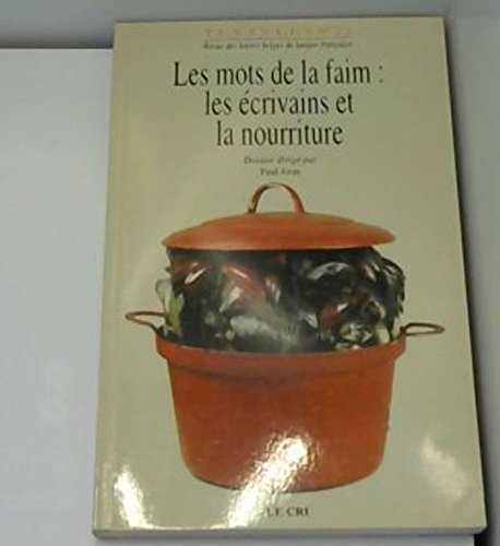 Beispielbild fr Les mots de la faim : les crivains et la nourriture zum Verkauf von A TOUT LIVRE