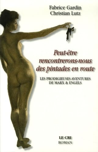 Beispielbild fr Peut-tre rencontrerons-nous des pintades en route : Les prodigieuses aventures de Marx & Engels zum Verkauf von medimops