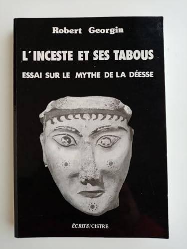 9782871130147: L'inceste et ses tabous: Essai sur le mythe de la déesse (Ecrits/CISTRE) (French Edition)