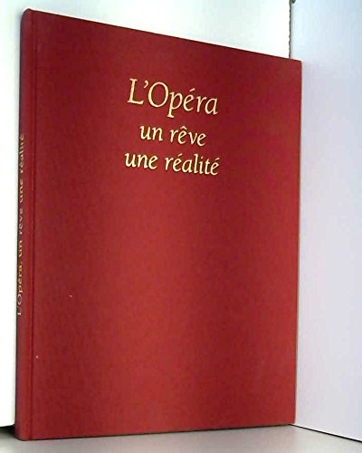 Imagen de archivo de L'opera, un reve, une realite: Vingt-cinq ans de passion, l'opera se raconte, Opera royal de Wallonie, Centre lyrique de la Communaute franc a la venta por Ammareal