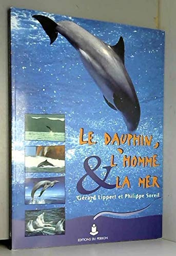 Imagen de archivo de Le dauphin, l'homme et la mer a la venta por Ammareal