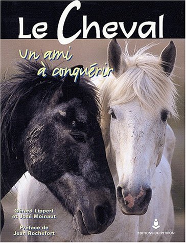 Imagen de archivo de Le Cheval : Un ami  conqurir a la venta por Ammareal