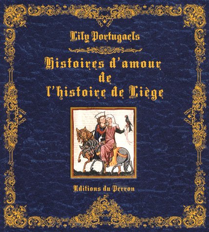 Imagen de archivo de Histoires d'amour de l'histoire de Lige a la venta por medimops