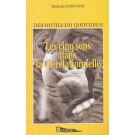 Stock image for Les cinq sens dans la vie relationelle : Des outils du quotidien for sale by Librairie Le Lieu Bleu Paris