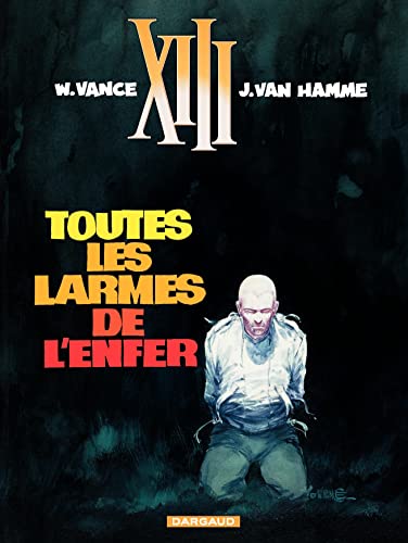 Stock image for XIII - Ancienne collection - Tome 3 - Toutes les larmes de l'enfer for sale by WorldofBooks