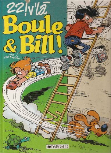 Boule & Bill T.25 ; 22 ! v'là Boule & Bill !