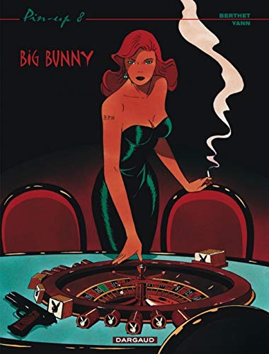 Pin-up, Tome 8, Big Bunny (French Edition) - Yann Berthet