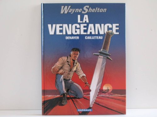 Beispielbild fr Wayne Shelton, Tome 5 : La vengeance zum Verkauf von medimops