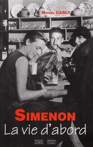 Beispielbild fr SIMENON, LA VIE D'ABORD! zum Verkauf von GF Books, Inc.