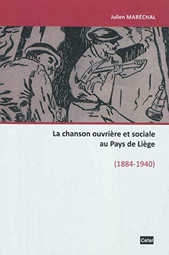 9782871303398: LA CHANSON OUVRIERE ET SOCIALE AU PAYS DE LIEGE, 1884-1940