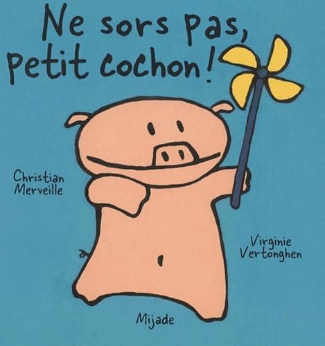 ne sors pas petit cochon (9782871420354) by Virginie