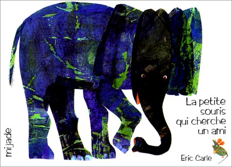 La petite souris cherche un ami (CARTONNE) (French Edition) (9782871420897) by Eric Carle