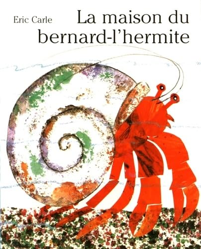 Stock image for Eric Carle - French: LA Maison Du Bernard L'Hermite (French Edition) for sale by Better World Books