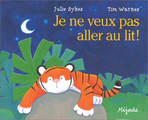 je ne veux pas aller au lit (9782871421825) by Warnes Tim