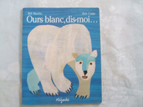Beispielbild fr Ours blanc, dis-moi (traduit de l'anglais par Laurence Bourguignon) zum Verkauf von medimops
