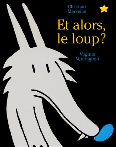 Beispielbild fr Et alors le loup ? zum Verkauf von medimops