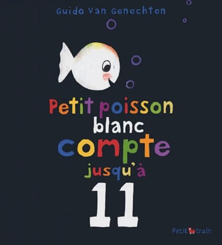 Stock image for Petit poisson blanc compte jusqu' 11 for sale by medimops