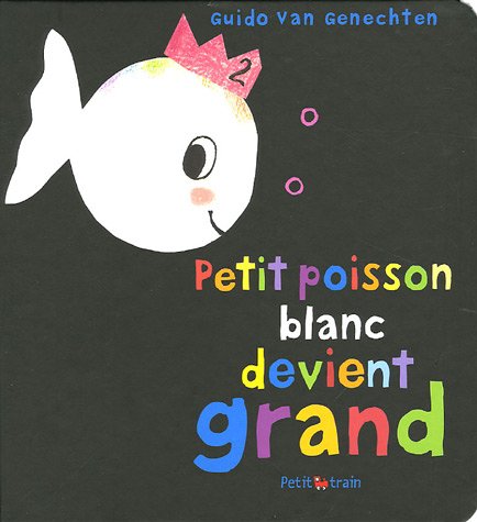 Stock image for Petit poisson blanc devient grand for sale by Librairie Le Lieu Bleu Paris