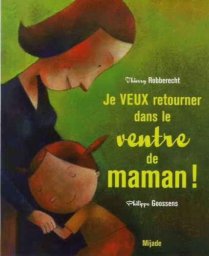 9782871425762: Je veux retourner dans le ventre de maman !