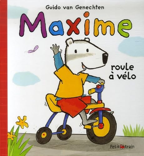 Maxime roule Ã: vÃ©lo (PETIT TRAIN) (9782871425960) by Van Genechten, Guido