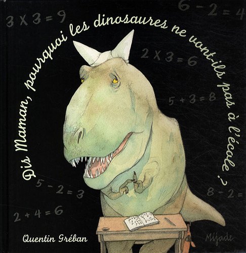 Stock image for Dis Maman. pourquoi les dinosaures ne vont-ils pas  l' cole ? (French Edition) for sale by Better World Books: West